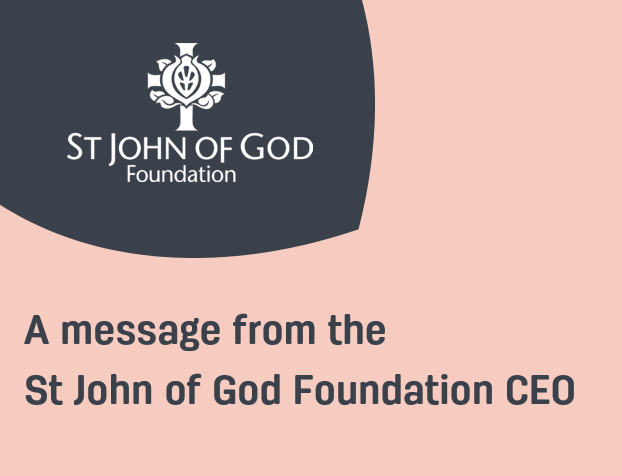 A message from the St John of God Foundation CEO